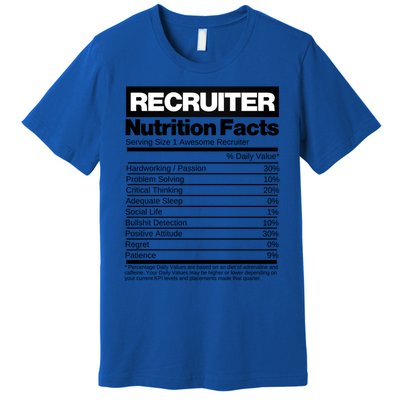 Recruiting Recruitt Nutrition Facts Recruit Recruiter Funny Gift Premium T-Shirt