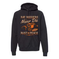 Rat Rodders Never Die Vintage Rat Rod Premium Hoodie