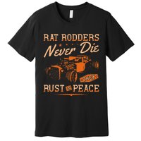 Rat Rodders Never Die Vintage Rat Rod Premium T-Shirt