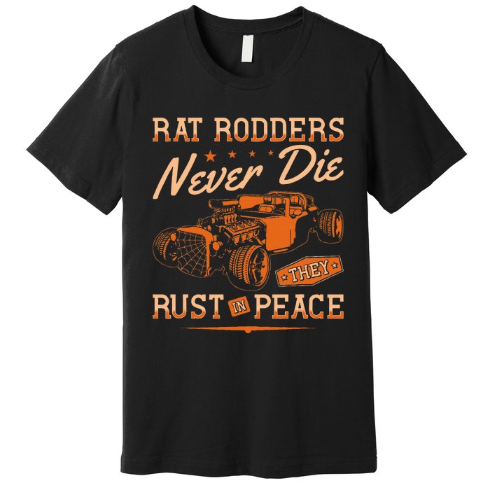 Rat Rodders Never Die Vintage Rat Rod Premium T-Shirt