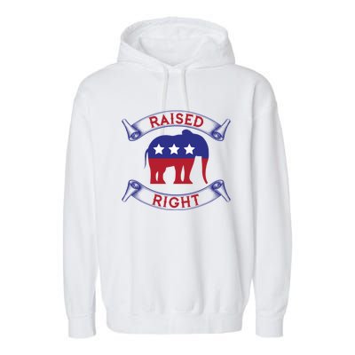 Raised Right Pro Trump Republican Elephant Politics Funny Gift Meaningful Gift Garment-Dyed Fleece Hoodie