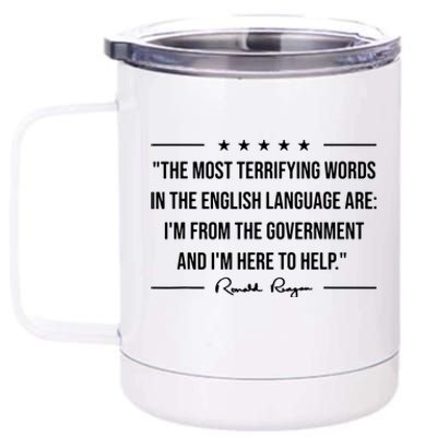 Ron Reagan Quote The Most Terrifying Words Government Help 12 oz Stainless Steel Tumbler Cup