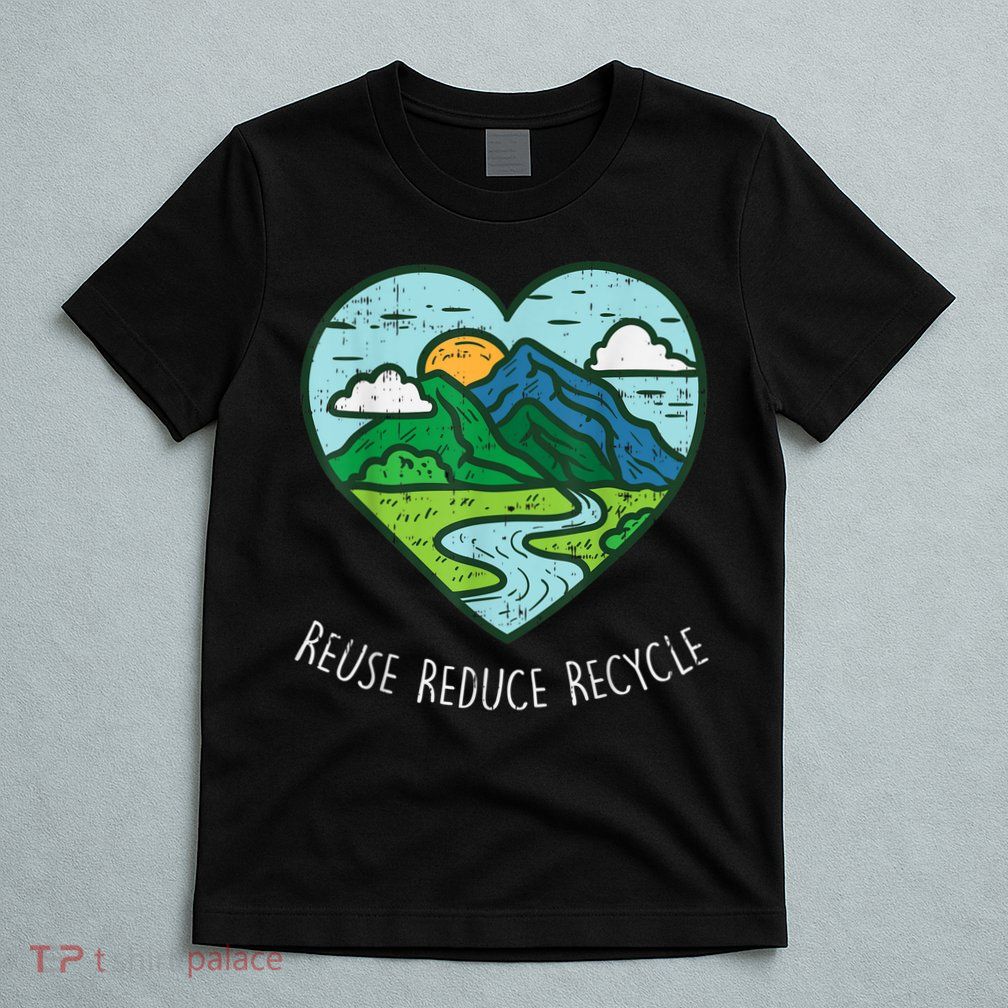 Reuse Reduce Recycle Earth Day Environmentalist Gift T-Shirt