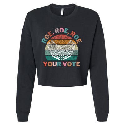 Retro Roe Roe Roe Your Vote Cropped Pullover Crew