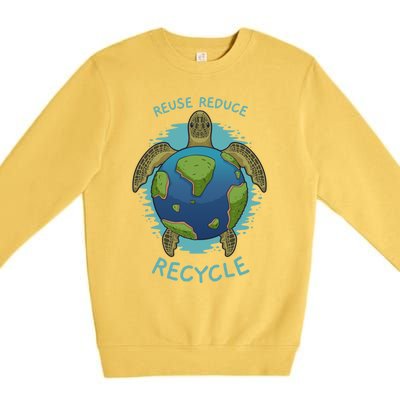 Reduce Reuse Recycle Earth Day Sea Turtle Gift Premium Crewneck Sweatshirt