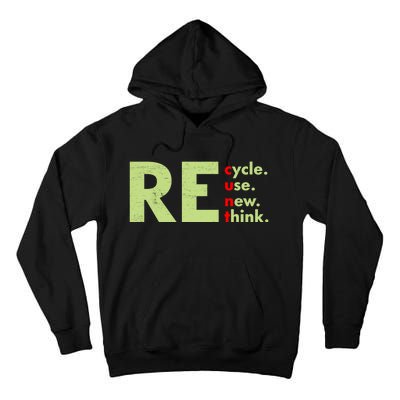 Recycle Reuse Renew Rethink Crisis Environmental Activism Tall Hoodie