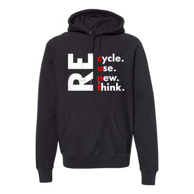 Recycle Reuse Renew Rethink Crisis Environmental Activism Premium Hoodie