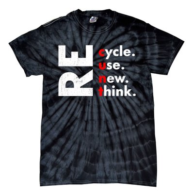 Recycle Reuse Renew Rethink Crisis Environmental Activism Tie-Dye T-Shirt