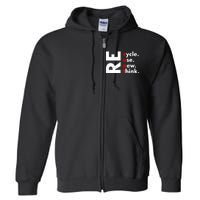 Recycle Reuse Renew Rethink Crisis Environmental Activism Full Zip Hoodie