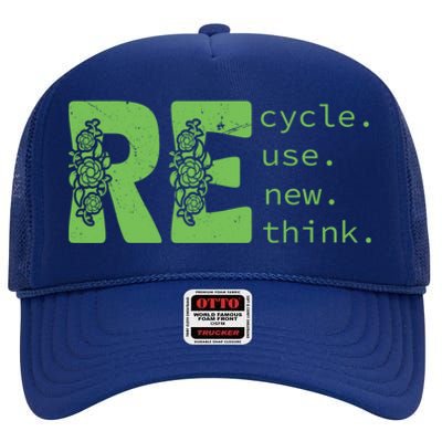 Recycle Reuse Renew Rethink Crisis Environmental Activism High Crown Mesh Back Trucker Hat