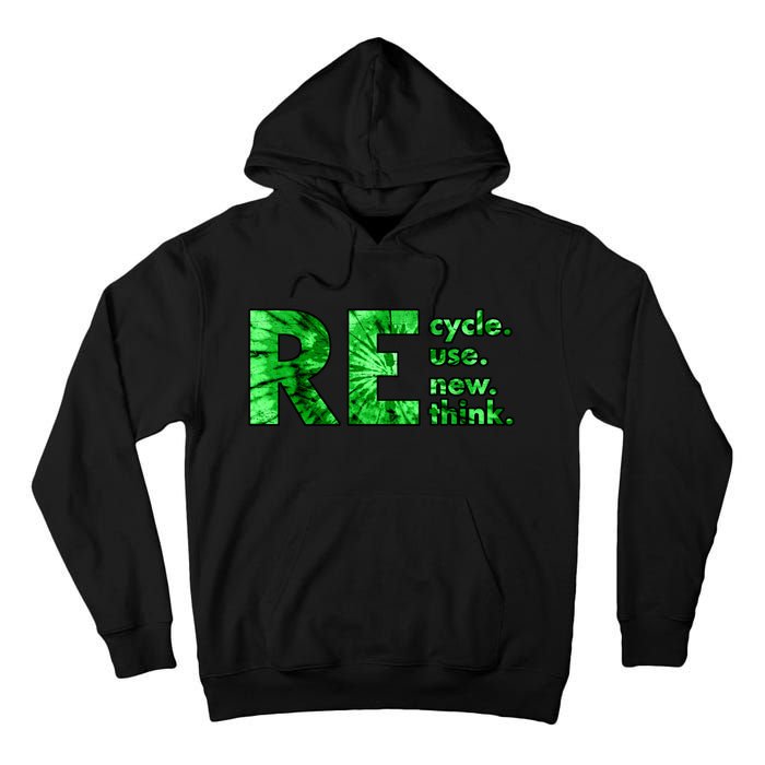 Recycle Reuse Renew Rethink Tie Dye Crisis Environmental Activism Tall Hoodie