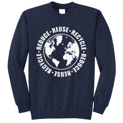 Reduce Reuse Recycle Earth Day Tall Sweatshirt