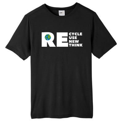 Recycle Reuse Renew Rethink Earth Day Environmental Activism Tall Fusion ChromaSoft Performance T-Shirt