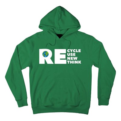 Recycle Reuse Renew Rethink Earth Day Environmental Activism Hoodie