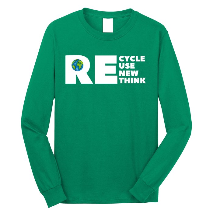 Recycle Reuse Renew Rethink Earth Day Environmental Activism Long Sleeve Shirt