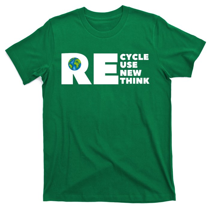 Recycle Reuse Renew Rethink Earth Day Environmental Activism T-Shirt