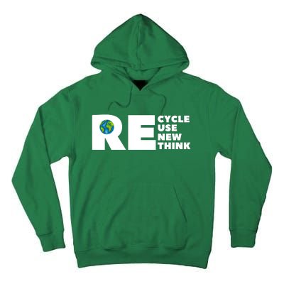 Recycle Reuse Renew Rethink Earth Day Environmental Activism Tall Hoodie