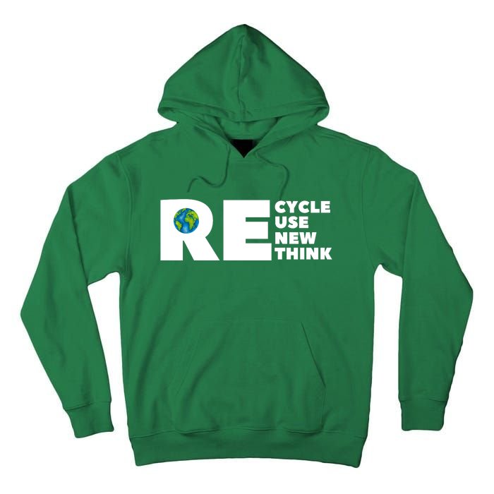 Recycle Reuse Renew Rethink Earth Day Environmental Activism Tall Hoodie