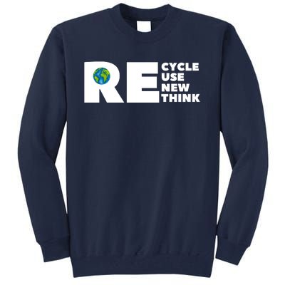 Recycle Reuse Renew Rethink Earth Day Environmental Activism Tall Sweatshirt