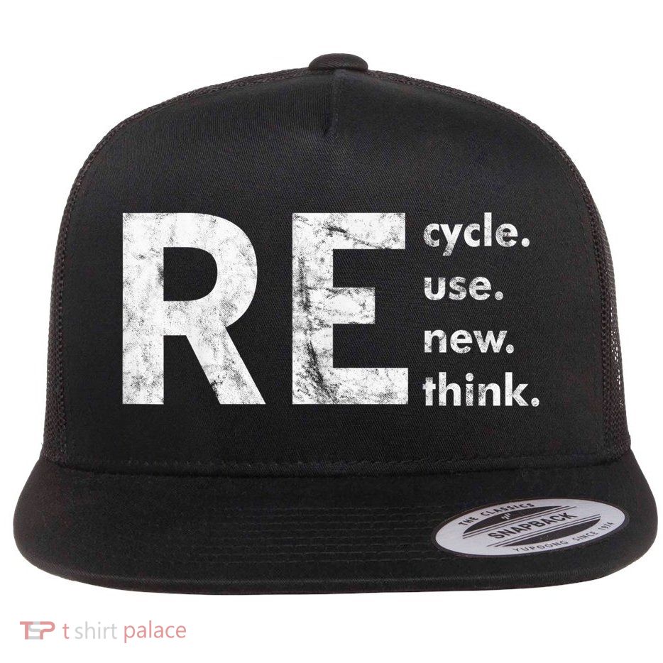 Recycle Reuse Renew Rethink Crisis Environmental Activism Flat Bill Trucker Hat