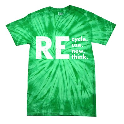 Recycle Reuse Renew Rethink Crisis Environmental Activism Tie-Dye T-Shirt