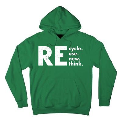 Recycle Reuse Renew Rethink Crisis Environmental Activism Tall Hoodie