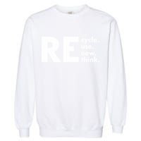 Recycle Reuse Renew Rethink Crisis Environmental Activism Garment-Dyed Sweatshirt