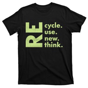 Recycle Reuse Renew Rethink Crisis Environmental Activism T-Shirt