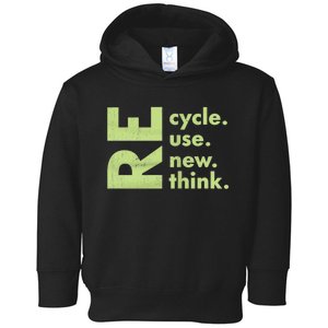 Recycle Reuse Renew Rethink Crisis Environmental Activism Toddler Hoodie