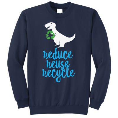 Reduce Reuse Recycle Rex Cute Earth Day TRex Gift Sweatshirt