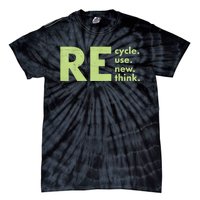 Recycle Reuse Renew Rethink Crisis Environmental Activism Tie-Dye T-Shirt