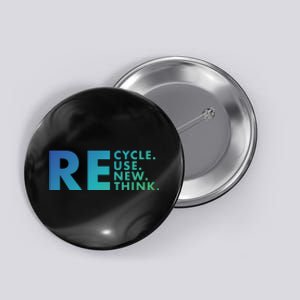 Recycle Reuse Renew Rethink Crisis Environmental Activism Button