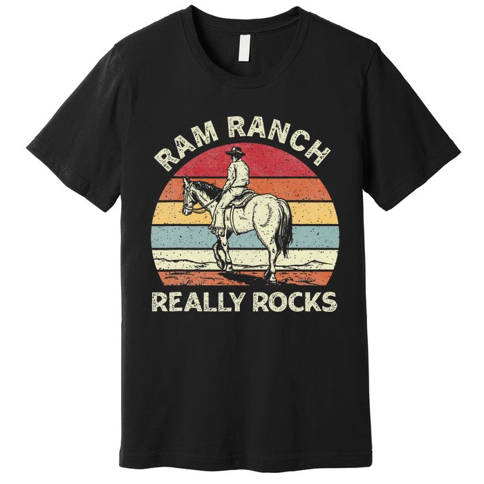 Ram Ranch Really Rock Vintage Western Rodeo Cow Horseback Premium T-Shirt