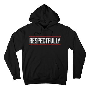 Respectfully Respectfully Respectfully Girl Hoodie