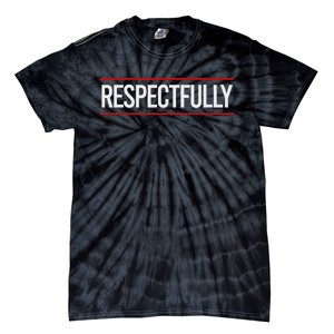 Respectfully Respectfully Respectfully Girl Tie-Dye T-Shirt