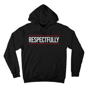 Respectfully Respectfully Respectfully Girl Tall Hoodie