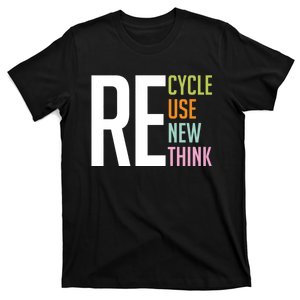 Recycle Reuse Renew Rethink Crisis Environmental Activism T-Shirt