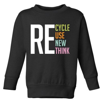 Recycle Reuse Renew Rethink Crisis Environmental Activism Toddler Sweatshirt