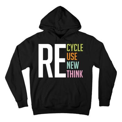 Recycle Reuse Renew Rethink Crisis Environmental Activism Tall Hoodie