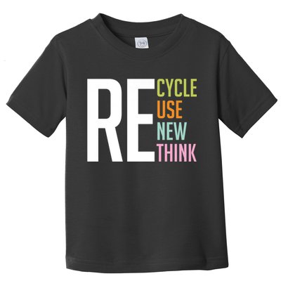 Recycle Reuse Renew Rethink Crisis Environmental Activism Toddler T-Shirt