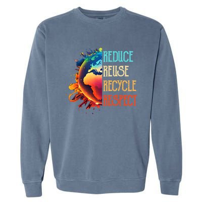 Reduce Reuse Recycle Respect Save The Earth Awareness Gift Garment-Dyed Sweatshirt