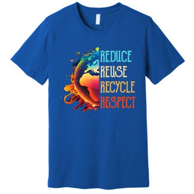 Reduce Reuse Recycle Respect Save The Earth Awareness Gift Premium T-Shirt