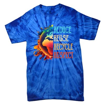 Reduce Reuse Recycle Respect Save The Earth Awareness Gift Tie-Dye T-Shirt