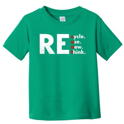 Recycle Reuse Renew Rethink Crisis Environmental Activism Toddler T-Shirt