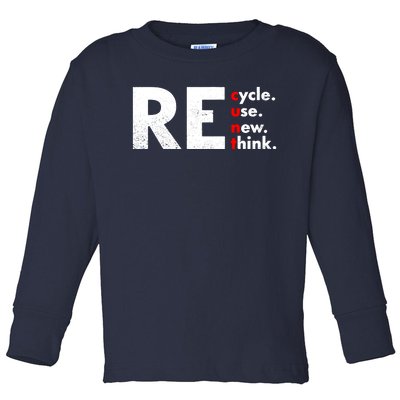 Recycle Reuse Renew Rethink Crisis Environmental Activism Toddler Long Sleeve Shirt