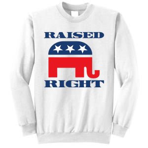 Raised Right Republican Party Sweatshirt