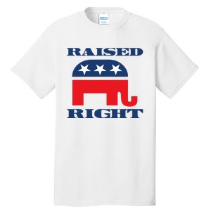 Raised Right Republican Party Tall T-Shirt