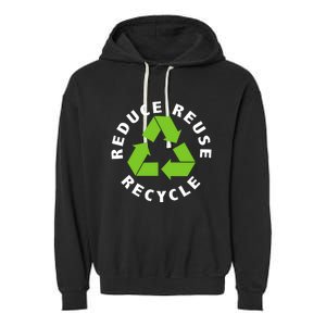 Reduce Reuse Recycle Happy Earth Day Save Earth Gift Garment-Dyed Fleece Hoodie