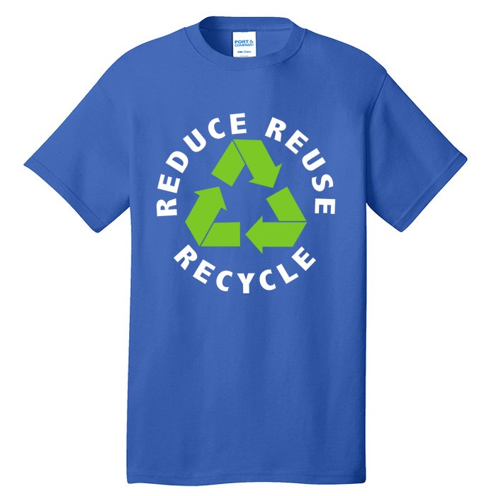 Reduce Reuse Recycle Happy Earth Day Save Earth Gift Tall T-Shirt