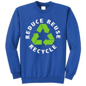 Reduce Reuse Recycle Happy Earth Day Save Earth Gift Tall Sweatshirt